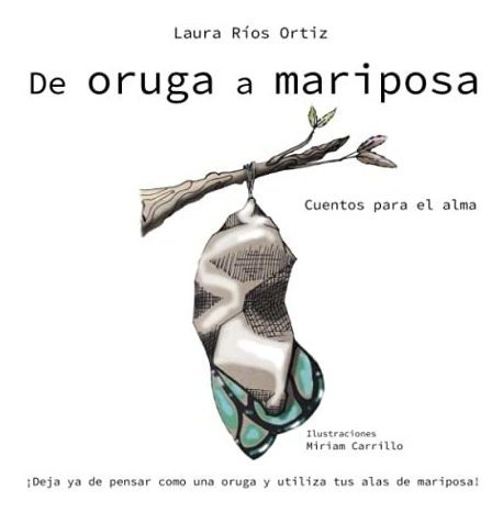 Transformación De Oruga A Mariposa: Libérate Y Vuela Alto