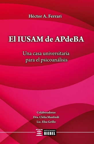 El Iusam De Apdeba, De Héctor A.ferrari Y Otros. Editorial Biebel, Tapa Blanda En Español, 2021