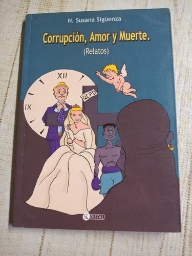 Corrupción, Amor Y Muerte. Susana Sigüenza