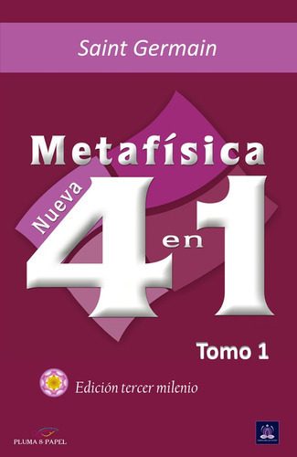 Metafísica 4 En 1 Tomo 1 - Edición Tercer Milenio, De Desaint Germain. Editorial Pluma Y Papel, Tapa Blanda, Edición 1 En Español, 2017