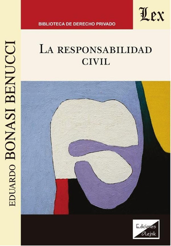 Responsabilidad Civil, La - Eduardo Bonasi Benucci