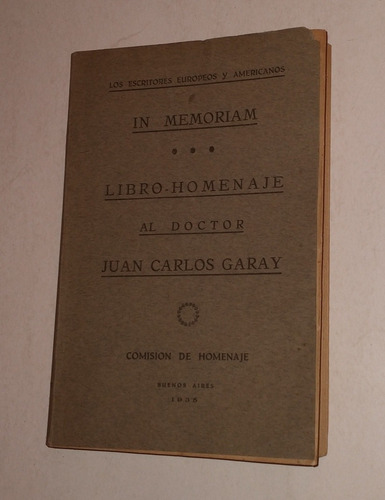 Libro Homenaje Al Dr. Juan Carlos Garay In Memoriam 1935