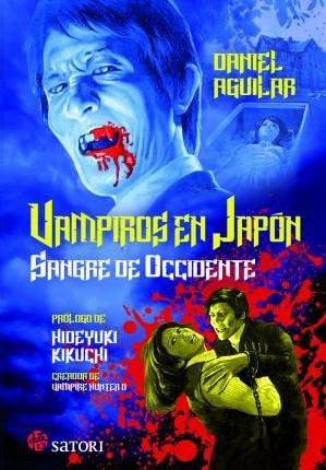 Libro: Vampiros En Japon - Sangre De Occidente - Daniel Agui