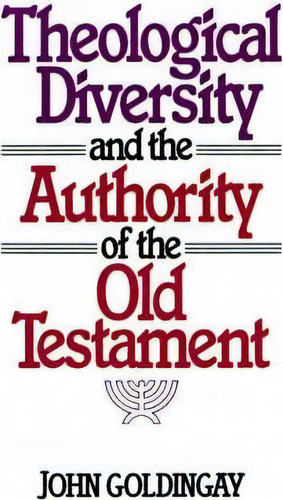 Theological Diversity And The Authority Of The Old Testament, De John Goldingay. Editorial William B Eerdmans Publishing Co, Tapa Blanda En Inglés