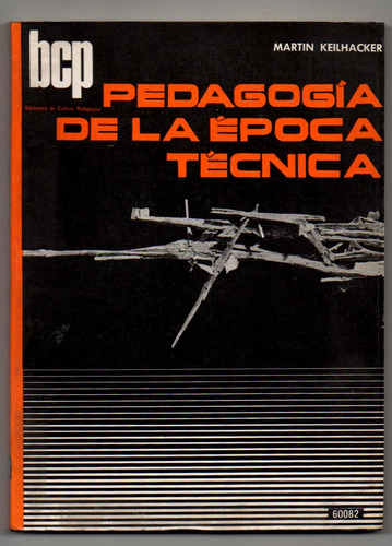 Pedagogia De La Epoca Tecnica - Marin Keilhacker T