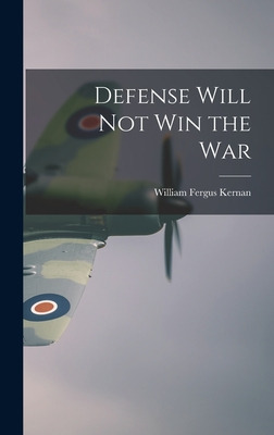 Libro Defense Will Not Win The War - Kernan, William Ferg...