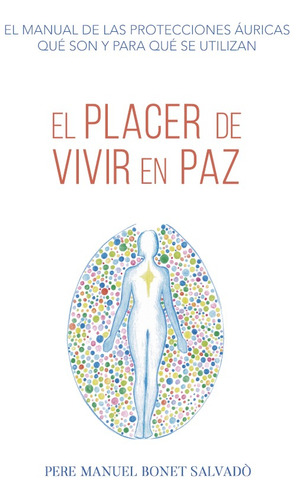 El Placer De Vivir En Paz - Pere Manuel Bonet Salvadò