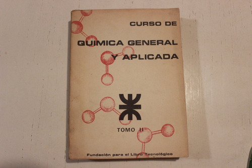 Quimica General Y Aplicada-tomo 2- Fundación Para El Libro T