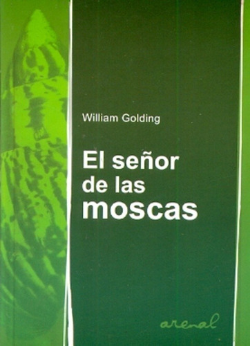 El Señor De Las Moscas - William Golding // Editorial Arenal