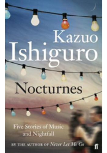 Nocturnes - Five Stories Of Music And Nightfall, De Ishiguro, Kazuo. Editorial Faber & Faber, Tapa Blanda En Inglés Internacional, 2010