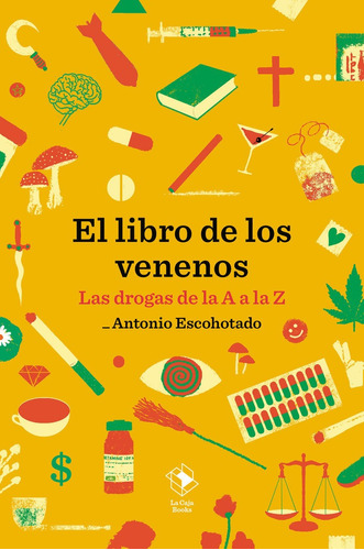 Libro El Libro De Los Venenos - Escohotado, Antonio