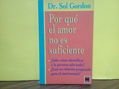 Por Que El Amor No Es Suficiente - Dr.sol Gordon - Vergara