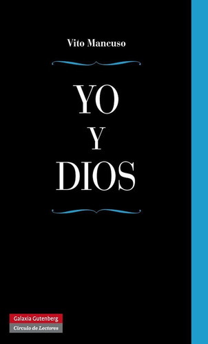 Yo Y Dios, De Mancuso, Vito. Editorial Galaxia Gutenberg, Tapa Blanda En Español, 2013