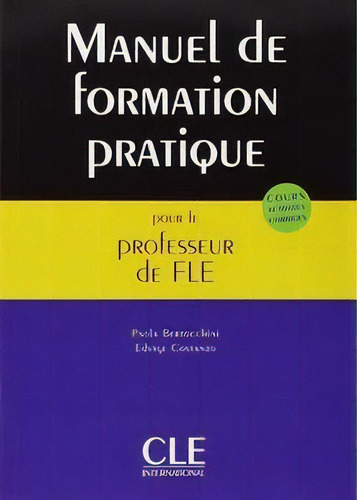 Manuel De Formation Pratique Pour Le Professeur De Fle, De Bertocchini, Paola. Editorial Cle Internacional En Francés