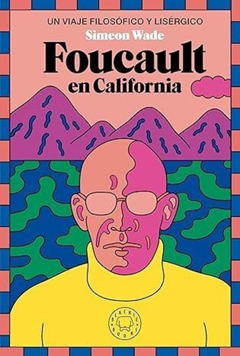 Foucault En California. Un Viaje Filosofico Y Lisergico -rh