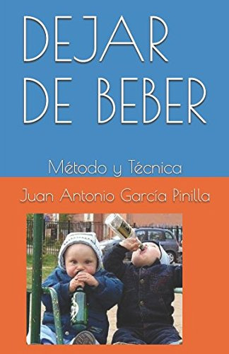 Dejar De Beber: Metodo Y Tecnica -usted Puede-