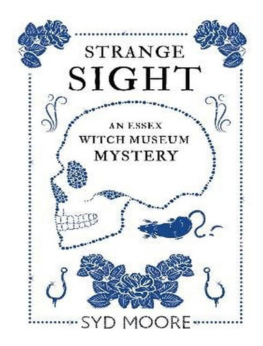 Strange Sight: An Essex Witch Museum Mystery - The Ess. Ew06