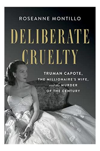 Book : Deliberate Cruelty Truman Capote, The Millionaires..