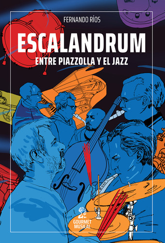 Escalandrum, Entre Piazzolla Y El Jazz - Fernando Rios