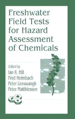 Freshwater Field Tests For Hazard Assessment Of Chemicals, De Ian R. Hill. Editorial Taylor & Francis Inc, Tapa Dura En Inglés