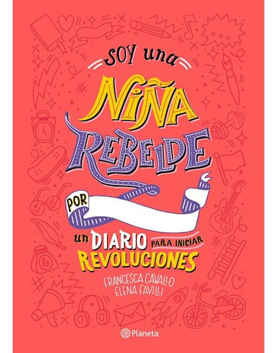 Libro Soy Una Niña Rebelde Un Diario Para Iniciar Revolucion