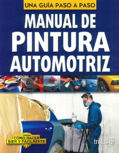 Libro Una Guia Paso A Paso Manual De Pintura Automotriz De L