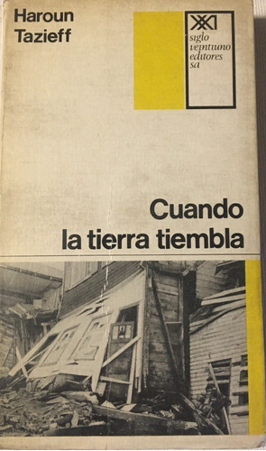 Libro Cuando La Tierra Tiembla Haroun Tazieff Siglo Xxi