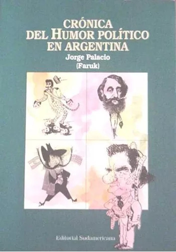 Jorge Palacio: Cronica Del Humor Politico En Argentina
