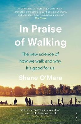 In Praise Of Walking  The New Science Of How We Walk Aaqwe