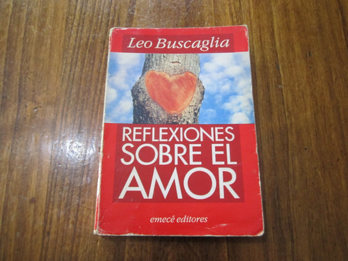 Reflexiones Sobre El Amor - Leo Buscaglia - Ed: Emecé  