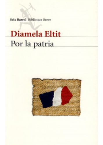 Por La Patria, De Eltit, Diamela. Editorial Seix Barral, Tapa Blanda En Español, 2007