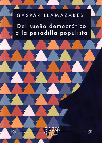Libro Del Sueño Democrático A La Pesadilla Populista