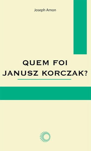 Quem foi Janusz Korczak?, de Arnon, Joseph. Série Elos (57), vol. 57. Editora Perspectiva Ltda., capa mole em português, 2005