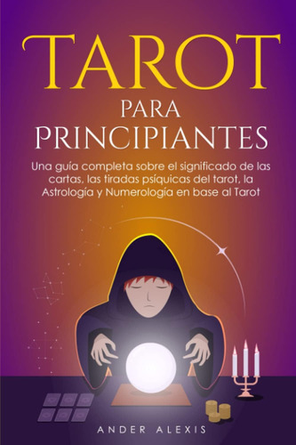 Libro: Tarot Para Principiantes: Una Guía Completa Sobre El