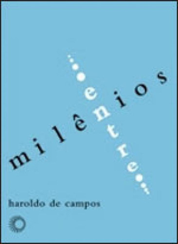 Entremilênios, De Campos, Haroldo De. Editora Perspectiva, Capa Mole, Edição 1ª Edição - 2009 Em Português