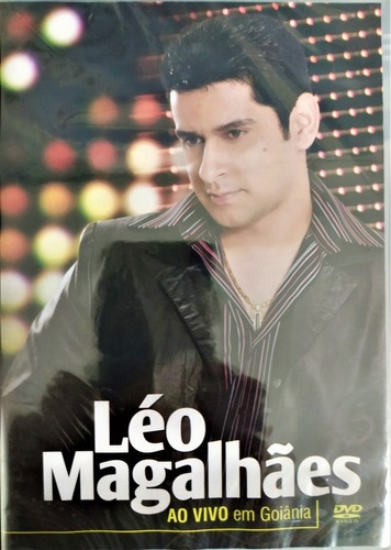 Dvd - Léo Magalhães - Ao Vivo Em Goiânia (lacrado)