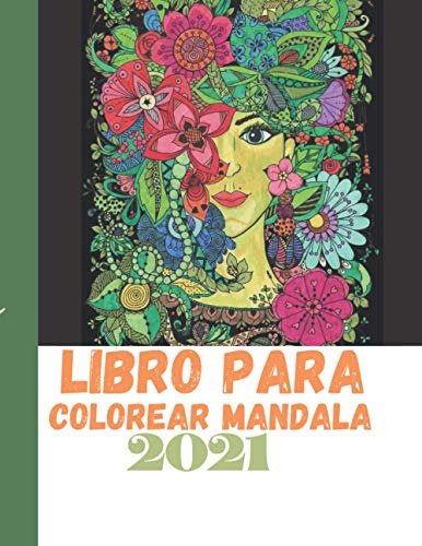 Libro Para Colorear Mandala 2021: Para Niños Niñas Niños Y A
