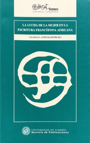 La Lucha De La Mujer En La Escritura Francofona Africana -li