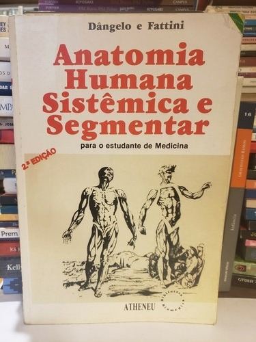 Anatomia Humana Sistêmica E Segmentar Dangelo E Fattini