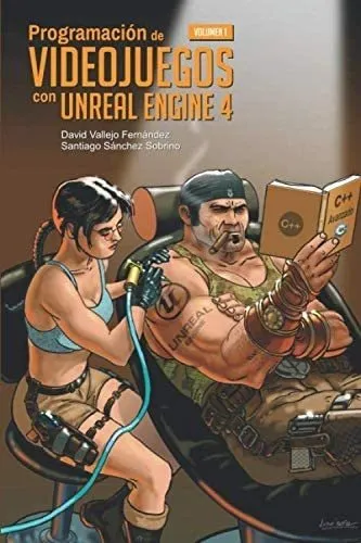 comprar Libro: Programación Videojuegos Con Unreal Engine 4: Volu