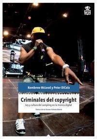 Criminales Del Copyright - Mcleod,kembrew