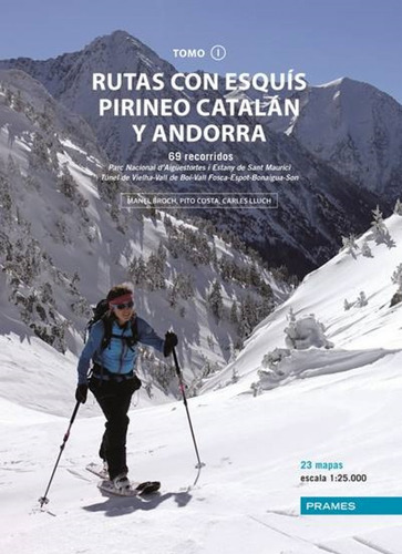 Rutas Con Esquis Pirineo Catalan Y Andorra Tomo I - Manel Br