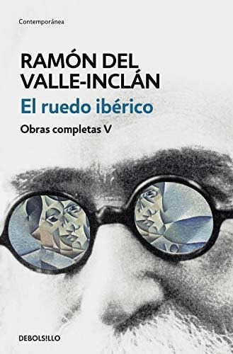 El Ruedo Ibãâ©rico (obras Completas Valle-inclãâ¡n 5), De Del Valle-inclán, Ramón. Editorial Debolsillo, Tapa Blanda En Español