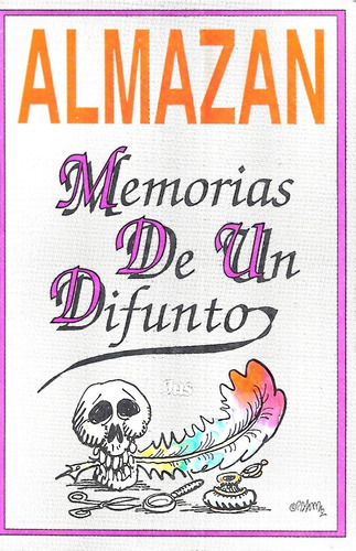 Memorias De Un Difunto / Marco A. Almazán