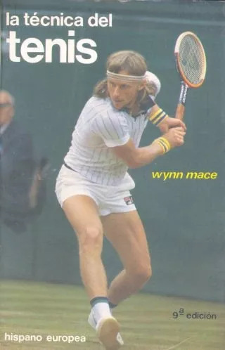 Wynn Mace: La Tecnica Del Tenis