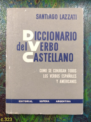 Santiago Lazzati / Diccionario Del Verbo Castellano