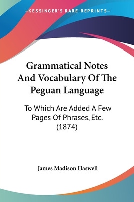 Libro Grammatical Notes And Vocabulary Of The Peguan Lang...