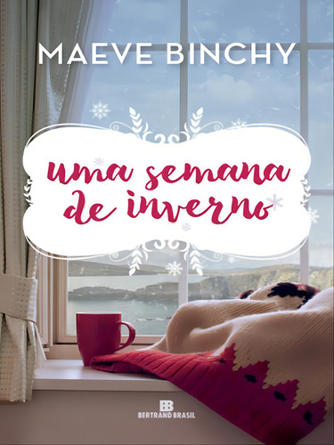 Uma semana de inverno, de Binchy, Maeve. Editorial Bertrand Brasil, capa mole, edição 1ª edição - 2017 em português