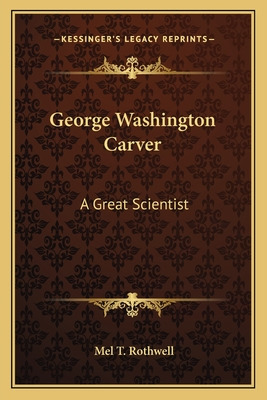Libro George Washington Carver: A Great Scientist - Rothw...