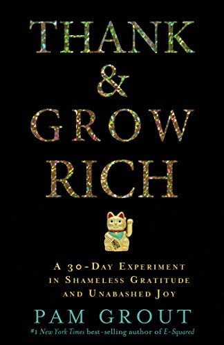 Thank & Grow Rich: A 30-Day Experiment in Shameless Gratitude and Unabashed Joy, de Grout, Pam. Editorial Hay House, tapa blanda en inglés